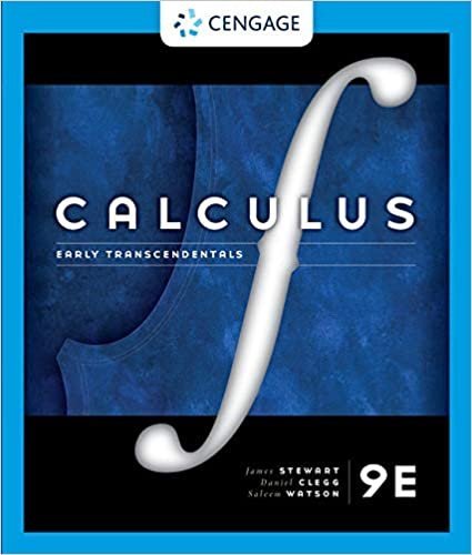 Calculus: Early Transcendentals 9th Edition by James Stewart, ISBN-13: 978-1337613927