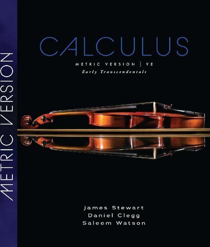 Calculus: Early Transcendentals Metric Edition 9th Edition by Saleem Watson, ISBN-13: 978-0357113516