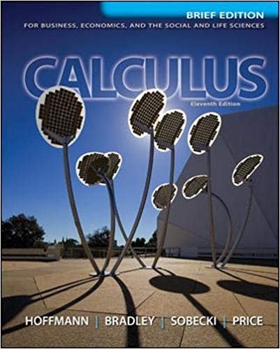 Calculus for Business, Economics, and the Social and Life Sciences, Brief Version 11th Edition, ISBN-13: 978-0073532387