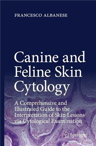 Canine and Feline Skin Cytology by Francesco Albanese, ISBN-13: 978-3319412399