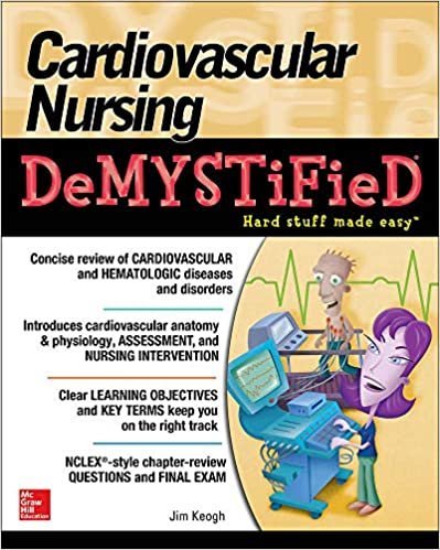 Cardiovascular Nursing Demystified 1st Edition by Jim Keogh, ISBN-13: 978-0071849180