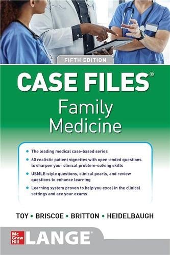Case Files Family Medicine 5th Edition by Eugene Toy, ISBN-13: 978-1260468595