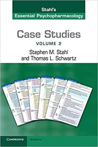 Case Studies: Stahl’s Essential Psychopharmacology Volume 2, ISBN-13: 978-1107607330