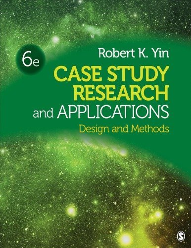 Case Study Research and Applications: Design and Methods 6th Edition, ISBN-13: 978-1506336169