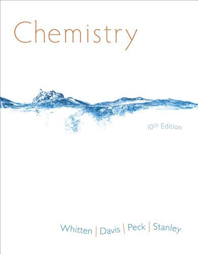 Chemistry 10th Edition by Kenneth W. Whitten, ISBN-13: 978-1133610663