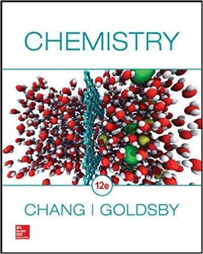Chemistry 12th Edition by Raymond Chang, ISBN-13: 978-0078021510
