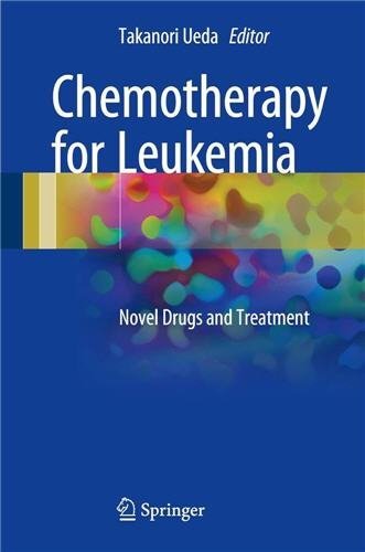 Chemotherapy for Leukemia: Novel Drugs and Treatment 1st Edition by Takanori Ueda, ISBN-13: 978-9811033308