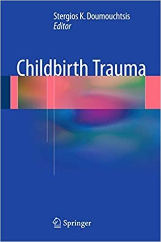Childbirth Trauma 2017 Edition by Stergios K. Doumouchtsis, ISBN-13: 978-1447167105