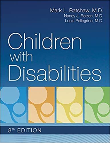 Children with Disabilities Eighth Edition by Mark Batshaw, ISBN-13: 978-1681253206