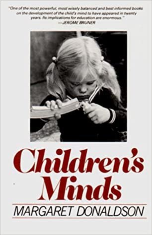 Children’s Minds by Margaret Donaldson, ISBN-13: 978-0393951011