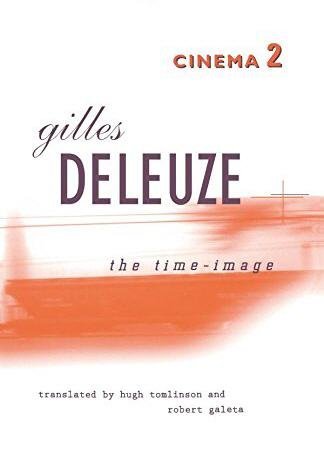 Cinema 2: The Time-Image by Gilles Deleuze, ISBN-13: 978-0816616770