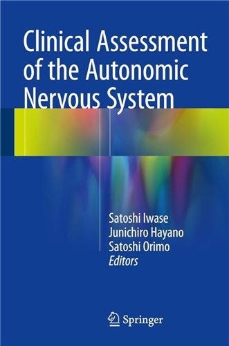 Clinical Assessment of the Autonomic Nervous System 1st Edition by Satoshi Iwase, ISBN-13: 978-4431560104