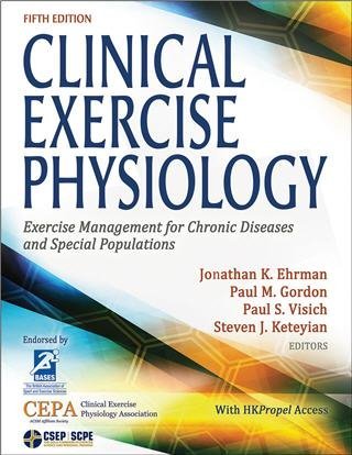 Clinical Exercise Physiology 5th Edition by Jonathan K. Ehrman, ISBN-13: 978-1718200449