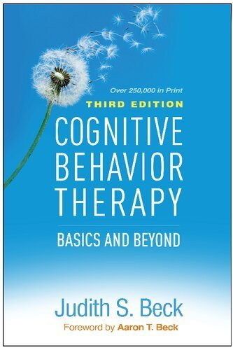 Cognitive Behavior Therapy: Basics and Beyond 3rd Edition by Judith S. Beck, ISBN-13: 978-1462544196