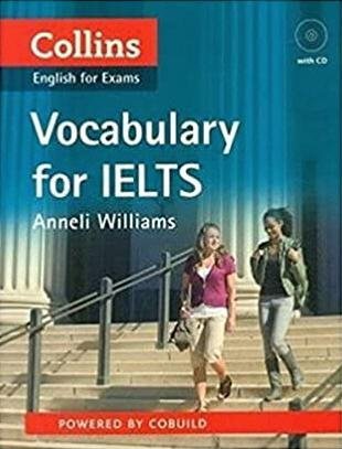 Collins Vocabulary for IELTS by Anneli Williams, ISBN-13: 978-0007492138