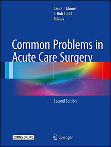 Common Problems in Acute Care Surgery 2nd Edition by Laura J. Moore, ISBN-13: 978-3319427904