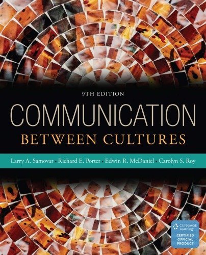 Communication Between Cultures 9th Edition by Larry A. Samovar, ISBN-13: 978-1285444628
