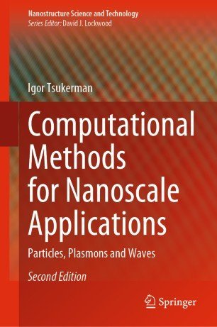 Computational Methods for Nanoscale Applications: Particles, Plasmons and Waves 2nd Edition, ISBN-13: 978-3030438920