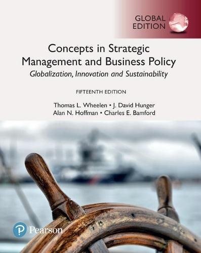 Concepts In Strategic Management And Business Policy GLOBAL 15th Edition, ISBN-13: 978-1292227290