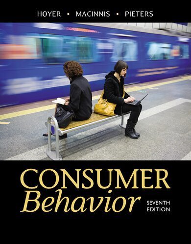 Consumer Behavior 7th Edition by Wayne D. Hoyer, ISBN-13: 978-1305507272