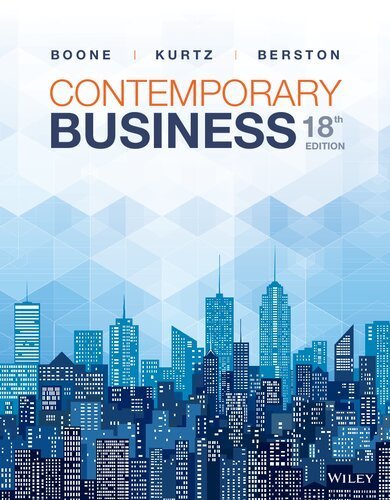 Contemporary Business 18th Edition by Louis E. Boone, ISBN-13: 978-1119599654