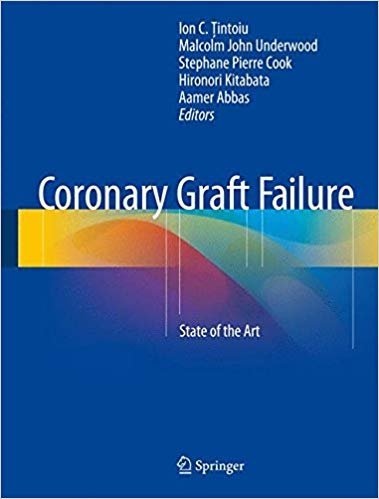 Coronary Graft Failure: State of the Art 2016 Edition, ISBN-13: 978-3319265131