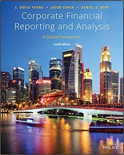 Corporate Financial Reporting and Analysis 4th Edition, ISBN-13: 978-1119494577