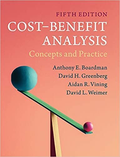 Cost-Benefit Analysis: Concepts and Practice 5th Edition, ISBN-13: 978-1108401296