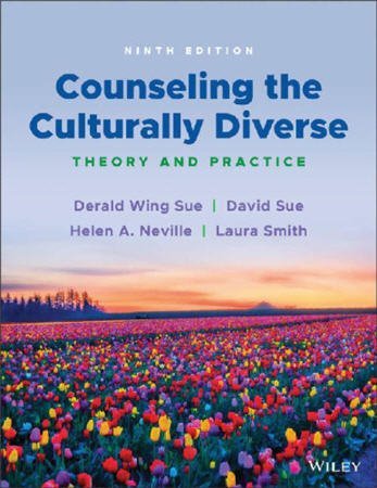 Counseling the Culturally Diverse: Theory and Practice 9th Edition by Derald Wing Sue, ISBN-13: 978-1119861904
