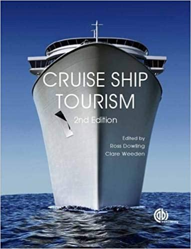 Cruise Ship Tourism 2nd Edition by Ross K. Dowling, ISBN-13: 978-1780646084