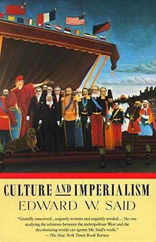 Culture and Imperialism by Edward W. Said, ISBN-13: 978-0679750543