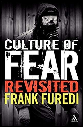 Culture of Fear Revisited 2nd Edition by Frank Furedi, ISBN-13: 978-0826493958