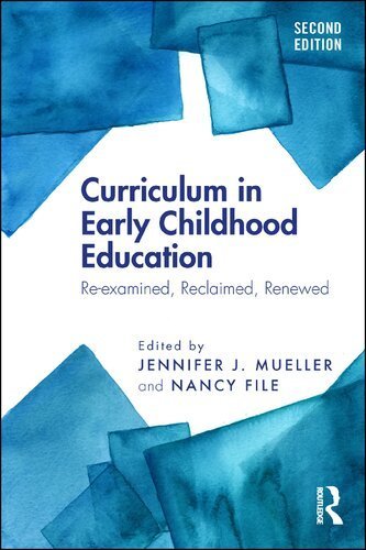 Curriculum in Early Childhood Education 2nd Edition, ISBN-13: 978-1138103009