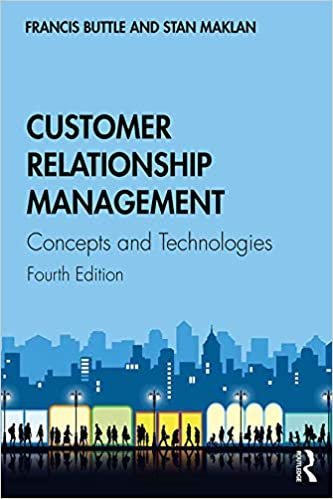 Customer Relationship Management 4th Edition by Francis Buttle, ISBN-13: 978-1138498259