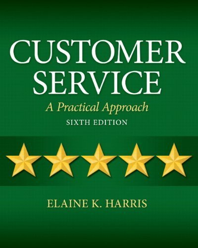 Customer Service: A Practical Approach 6th Edition, ISBN-13: 978-0132742399