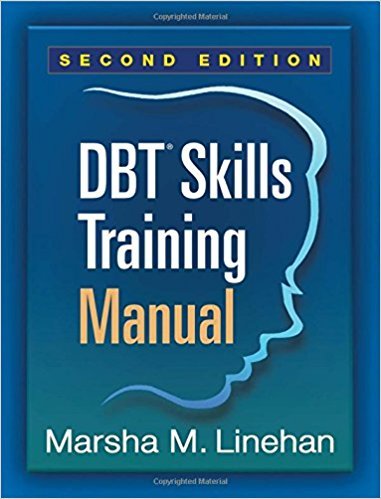DBT Skills Training Manual Second Edition by Marsha M. Linehan, ISBN-13: 978-1462516995