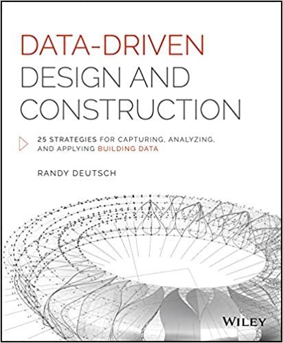 Data-Driven Design and Construction by Randy Deutsch, ISBN-13: 978-1118898703