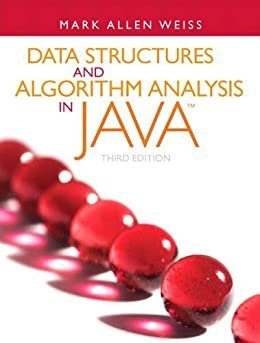 Data Structures and Algorithm Analysis in Java 3rd Edition by Mark Weiss, ISBN-13: 978-0132576277