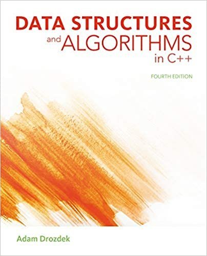 Data Structures and Algorithms in C++ 4th Edition, ISBN-13: 978-1133608424