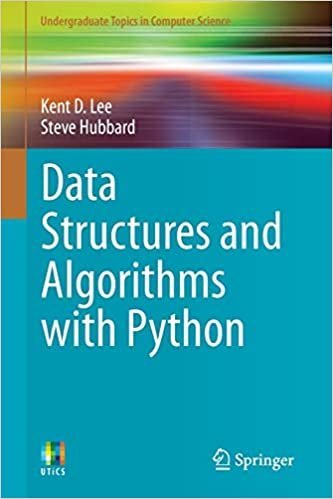 Data Structures and Algorithms with Python by Kent D. Lee, ISBN-13: 978-3319130712