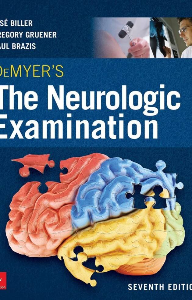 DeMyer's The Neurologic Examination 7th Edition, ISBN-13: 978-0071841610