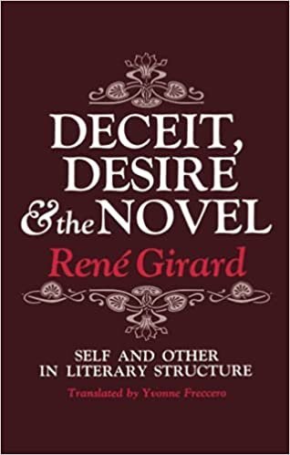 Deceit, Desire, and the Novel: Self and Other in Literary Structure by René Girard, ISBN-13: 978-0801818301