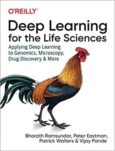 Deep Learning for the Life Sciences by Bharath Ramsundar, ISBN-13: 978-1492039839