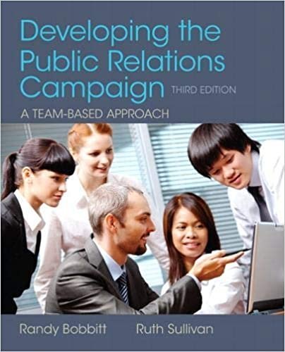 Developing the Public Relations Campaign 3rd Edition, ISBN-13: 978-0205066728