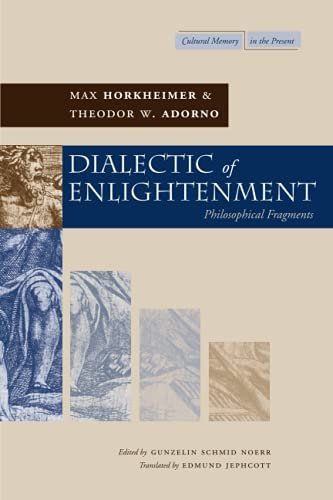 Dialectic of Enlightenment 1st Edition by Max Horkheimer, ISBN-13: 978-0804736336