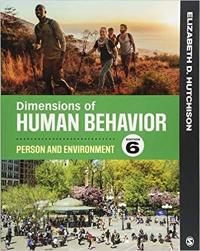 Dimensions of Human Behavior: Person and Environment 6th Edition, ISBN-13: 978-1544339290