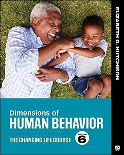 Dimensions of Human Behavior: The Changing Life Course 6th Edition, ISBN-13: 978-1544339344