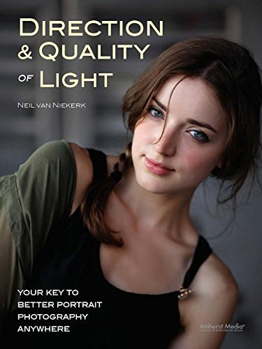 Direction & Quality of Light: Your Key to Better Portrait Photography Anywhere, ISBN-13: 978-1608955701