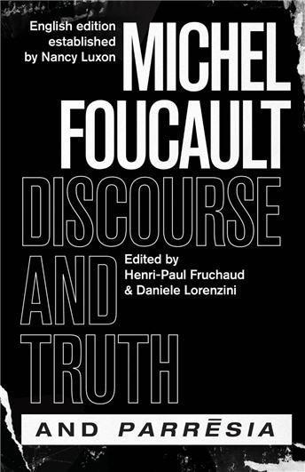 "Discourse and Truth" and "Parresia" by Michel Foucault, ISBN-13: 978-0226509464