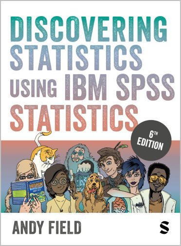 Discovering Statistics Using IBM SPSS Statistics 6th Edition by Andy Field, ISBN-13: 978-1529630008